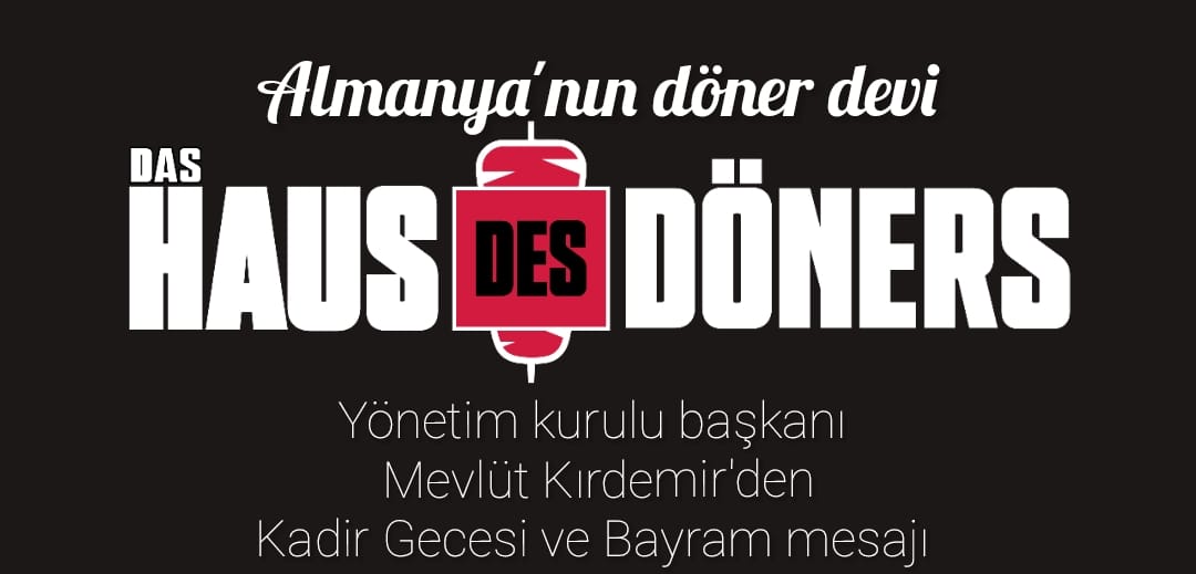 Almanya’nın Döner Devi “Haus des Döners”Kadir Gecesi Mesajı