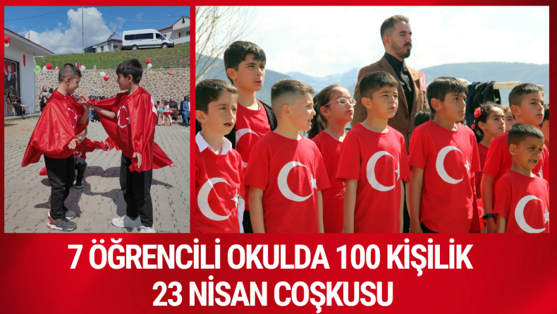 7 Öğrencili Okulda 100 Kişilik 23 Nisan Coşkusu