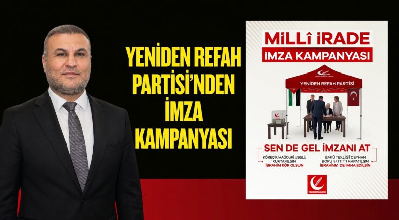 Yeniden Refah Partisi’nden İmza Kampanyası