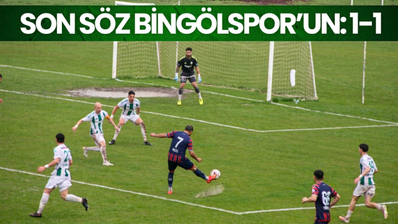 Son Söz Bingölspor’un: 1-1