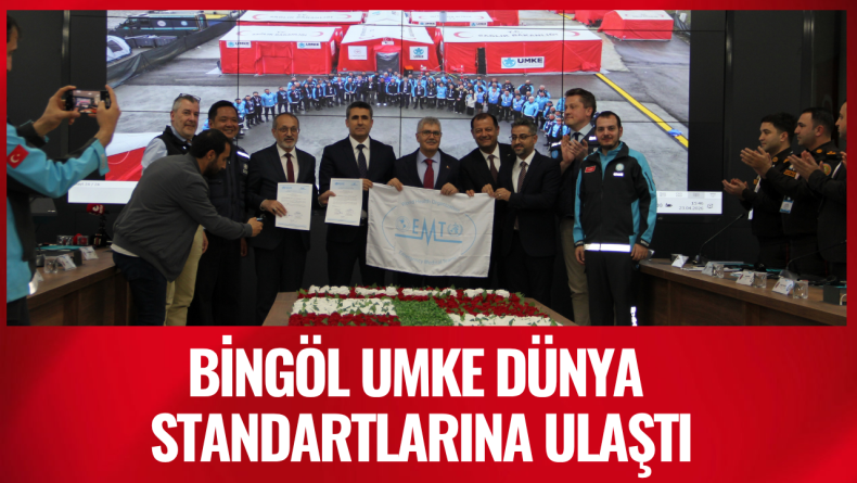 Bingöl UMKE Dünya Standartlarına Ulaştı