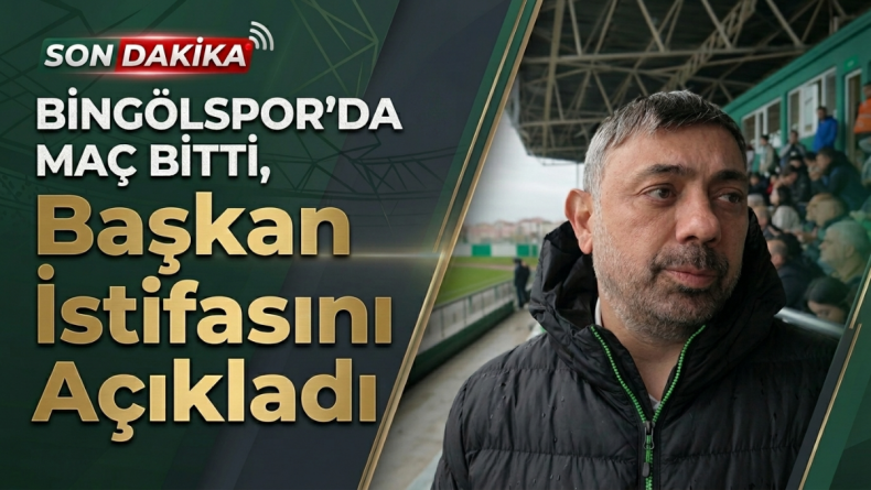 Bingölspor’da Maç Bitti, Başkan İstifasını açıkladı