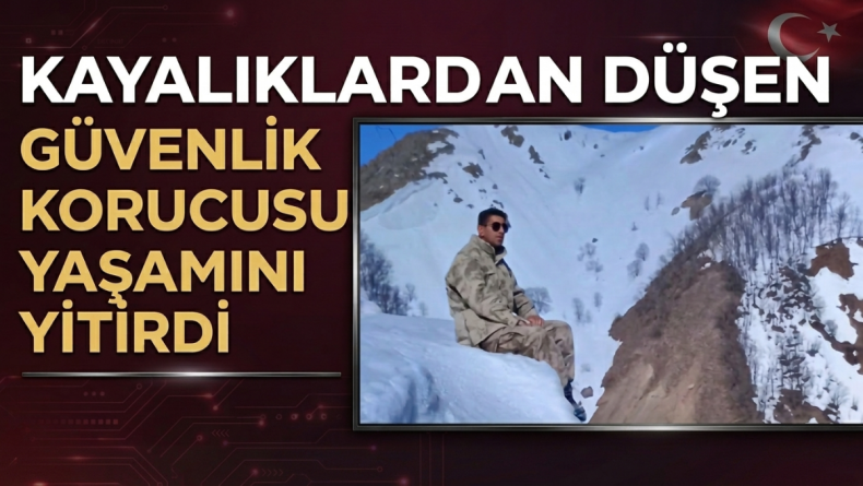 Kayalıklardan Düşen Güvenlik Korucusu Yaşamını Yitirdi