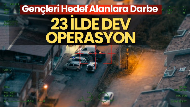 23 İlde Dev Operasyon