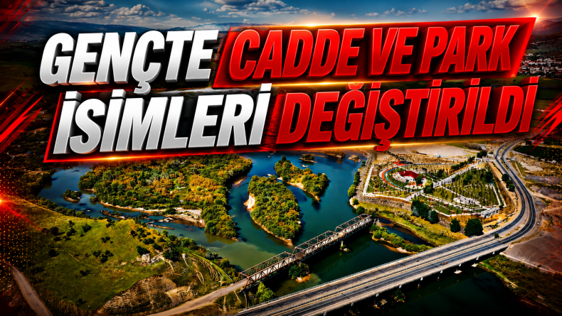 Genç’te Cadde ve Park İsimleri Değiştirildi