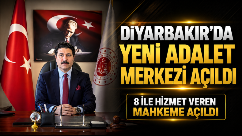 Diyarbakır’da Yeni Adalet Merkezi Açıldı