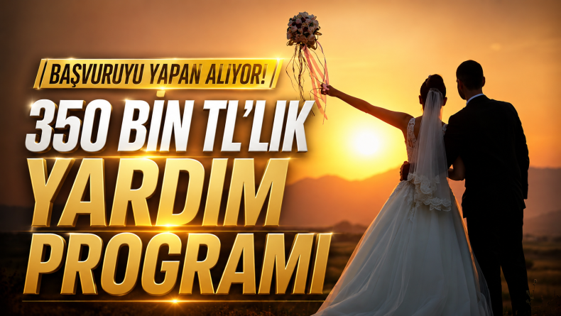 Evlenecek Çiftlere Tarihi Fırsat: 350 Bin TL Destek Başladı
