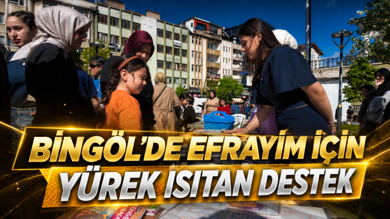 Bingöl’de Efrayim İçin Yürek Isıtan Destek