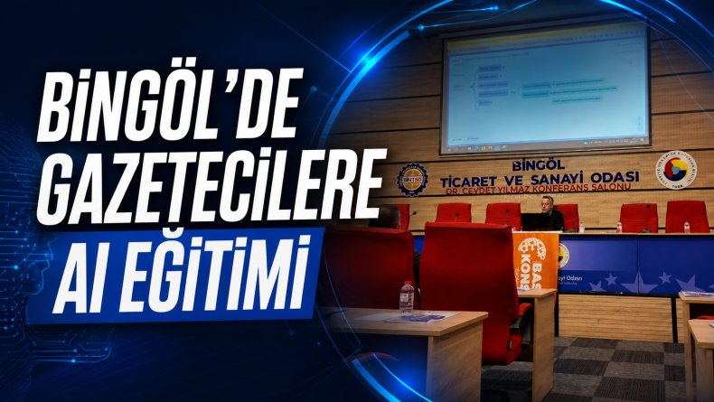 Bingöl’de Gazetecilere AI Eğitimi