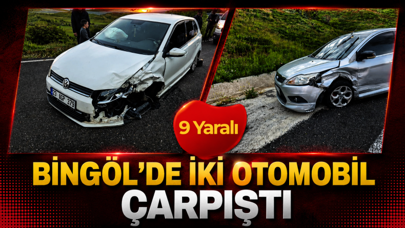Bingöl’de İki Otomobil Çarpıştı 9 Yaralı