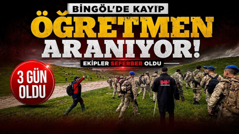 229 Kişi Seferber Oldu! Kayıp Öğretmen Aranıyor