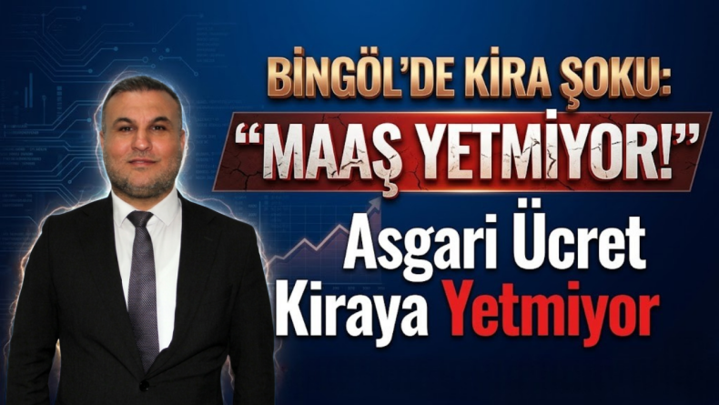 Bingöl’de Kira Şoku: “Maaş Yetmiyor!”