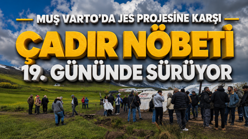 Muş Varto’da JES Projesine Karşı Çadır Nöbeti 19. Gününde Sürüyor