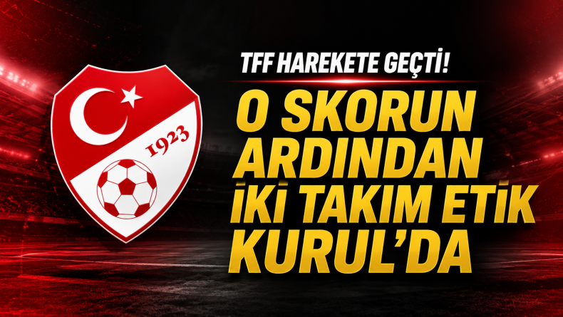 Futbol Gündemine Bomba Gibi Düştü! O Karşılaşma İnceleme Altında