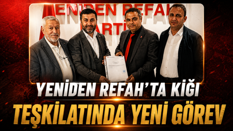 Yeniden Refah Partisi Kiğı İlçe Başkanlığına Eğimen Keçeci Atandı