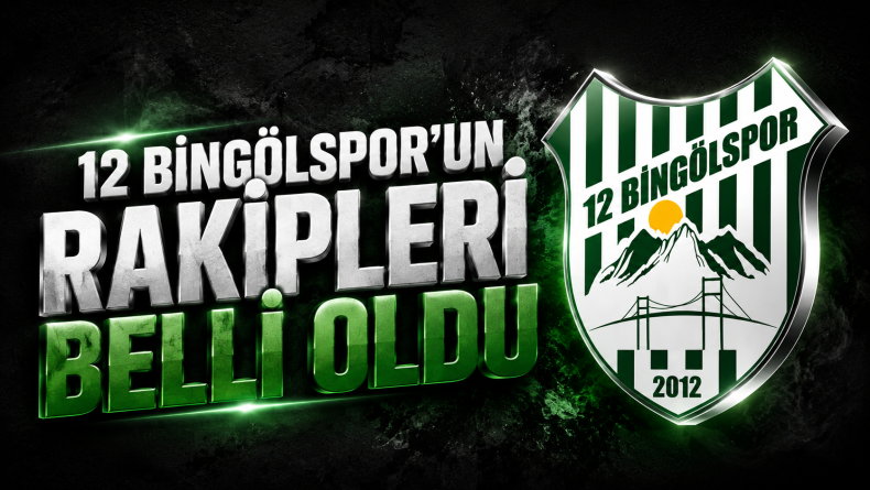 12 Bingölspor’un Rakipleri Belli Oldu