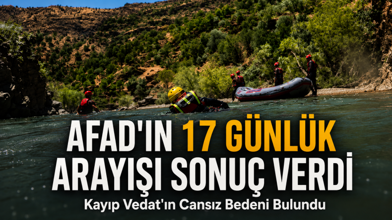 AFAD’ın 17 Günlük Arayışı Sonuç Verdi