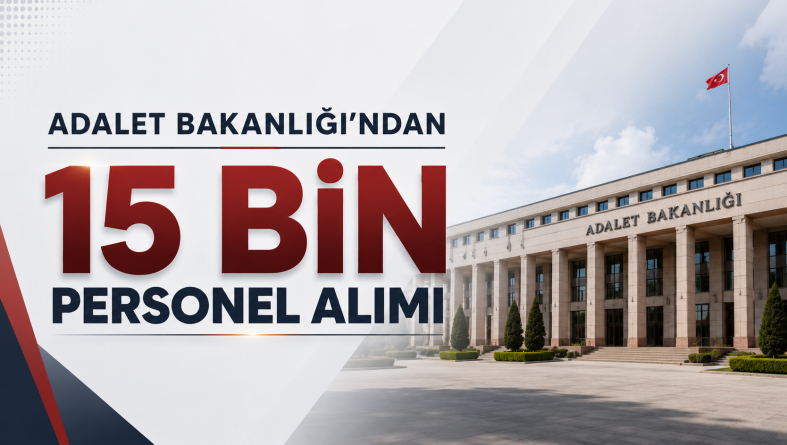 Adalet Bakanlığı’ndan 15 Bin Personel Alımı