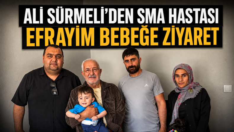 Ali Sürmeli’den SMA hastası Efrayim bebeğe ziyaret