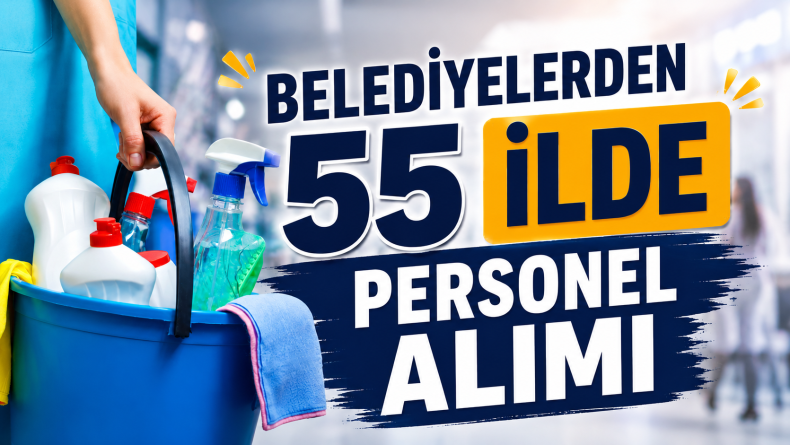 Belediyelerden 55 İlde Personel Alımı