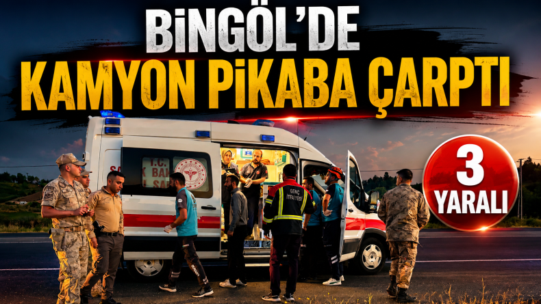 Bingöl’de Kamyon Pikaba Çarptı: 3 Yaralı