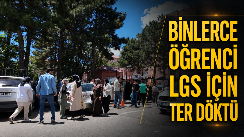 Binlerce Öğrenci LGS İçin Ter Döktü