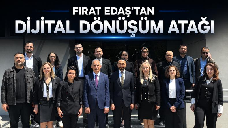 Fırat EDAŞ’tan Dijital Dönüşüm Atağı