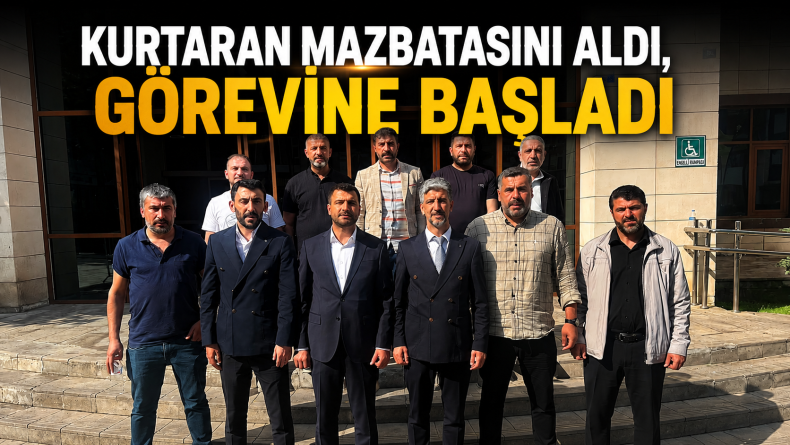 Kurtaran Mazbatasını Aldı, Görevine Başladı