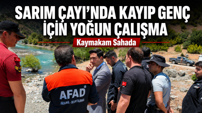 Sarım Çayı’nda Kayıp Genç İçin Yoğun Çalışma