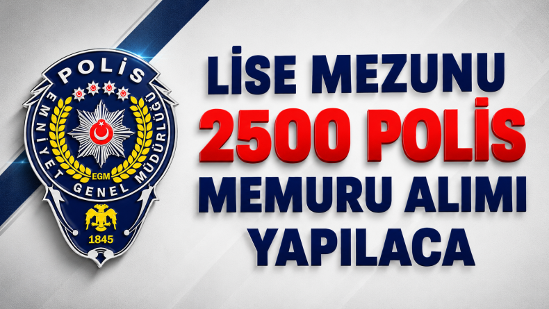 Lise Mezunu 2500 Polis Memuru Alımı Yapılacak