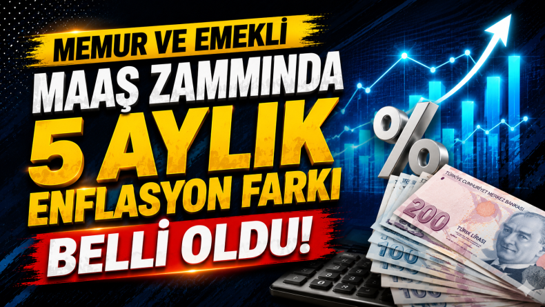 Memur ve Emekli Maaş Zammında 5 Aylık Enflasyon Farkı Belli Oldu