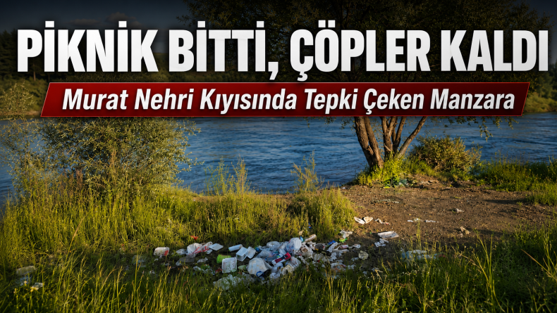 Murat Nehri Kıyısında Tepki Çeken Manzara
