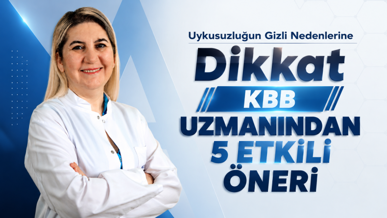 Uykusuzluğun Gizli Nedenlerine Dikkat: KBB Uzmanından 5 Etkili Öneri