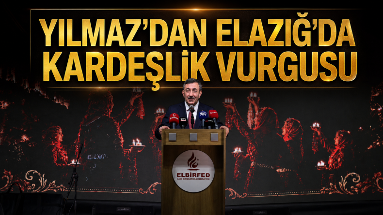 Yılmaz’dan Elazığ’da Kardeşlik Vurgusu