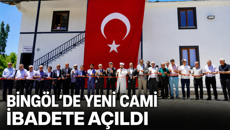 Bingöl’de Yeni Cami İbadete Açıldı