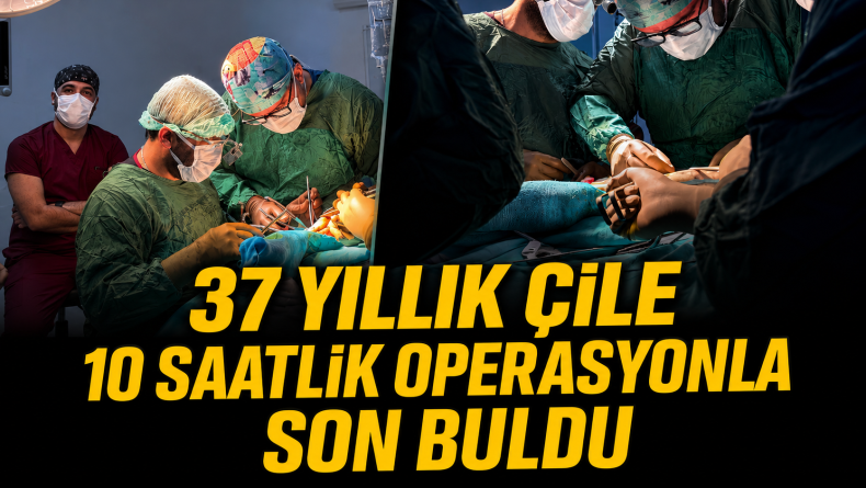 37 Yıllık Çile 10 Saatte Son Buldu