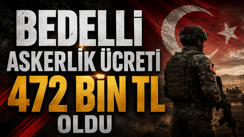 Bedelli Askerlik Ücreti 472 Bin TL Oldu