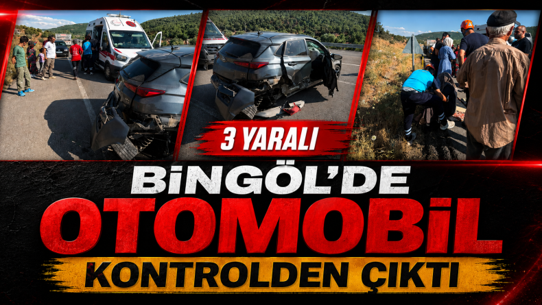 Bingöl’de otomobil bariyerlere çarptı: 3 yaralı