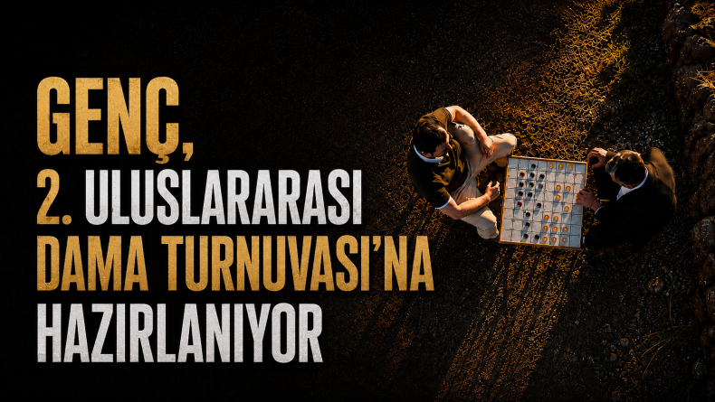 Genç, 2. Uluslararası Dama Turnuvası’na Hazırlanıyor
