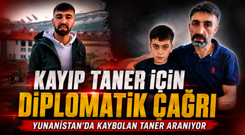 Kayıp Taner İçin Diplomatik Çağrı
