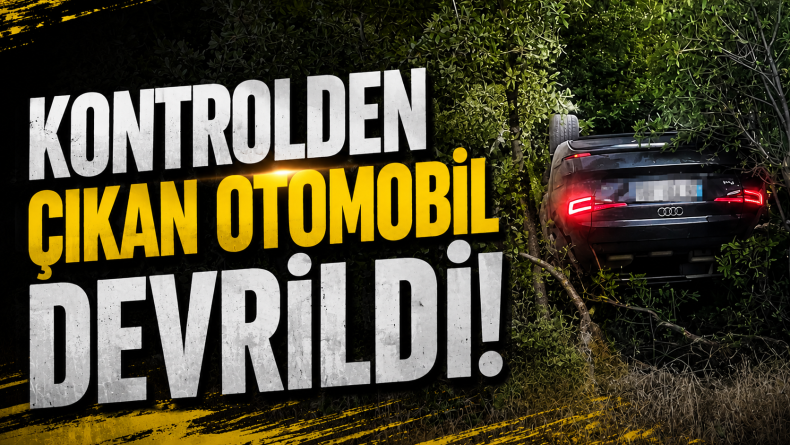 Kontrolden Çıkan Otomobil Devrildi