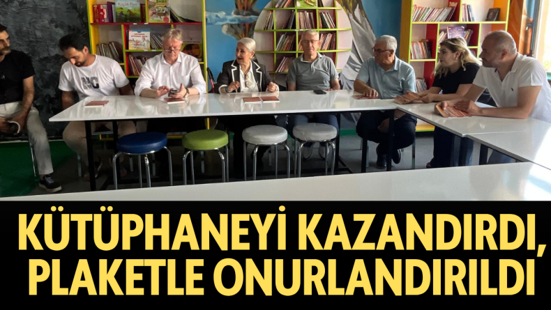 Kütüphaneyi Kazandırdı, Plaketle Onurlandırıldı