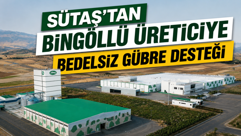 Sütaş’tan Bingöllü Üreticiye Bedelsiz Gübre Desteği