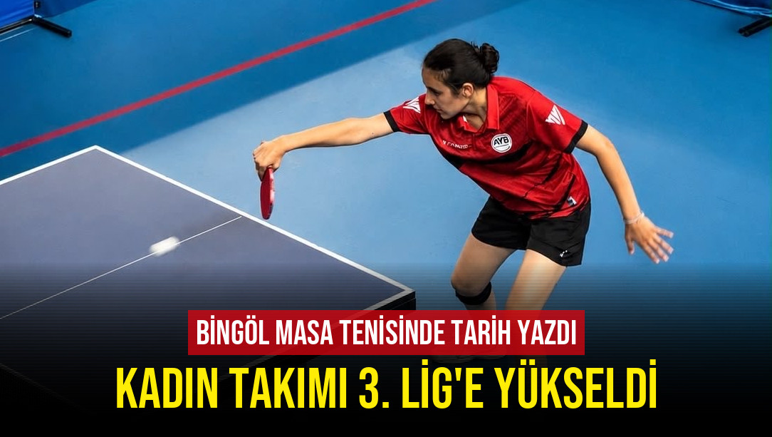 Bingöl Masa Tenisinde Tarihi Başarı