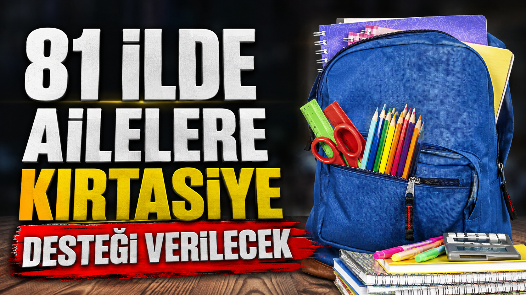 81 İlde Ailelere Kırtasiye Desteği Verilecek