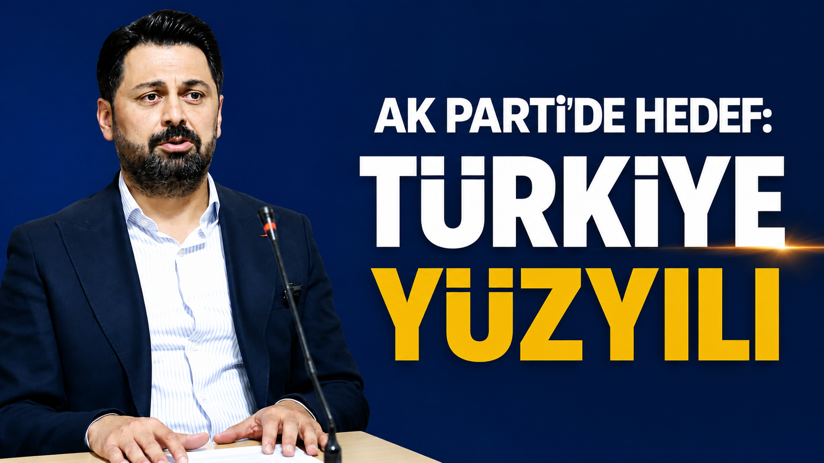 Ak Parti’de Hedef: Türkiye Yüzyılı