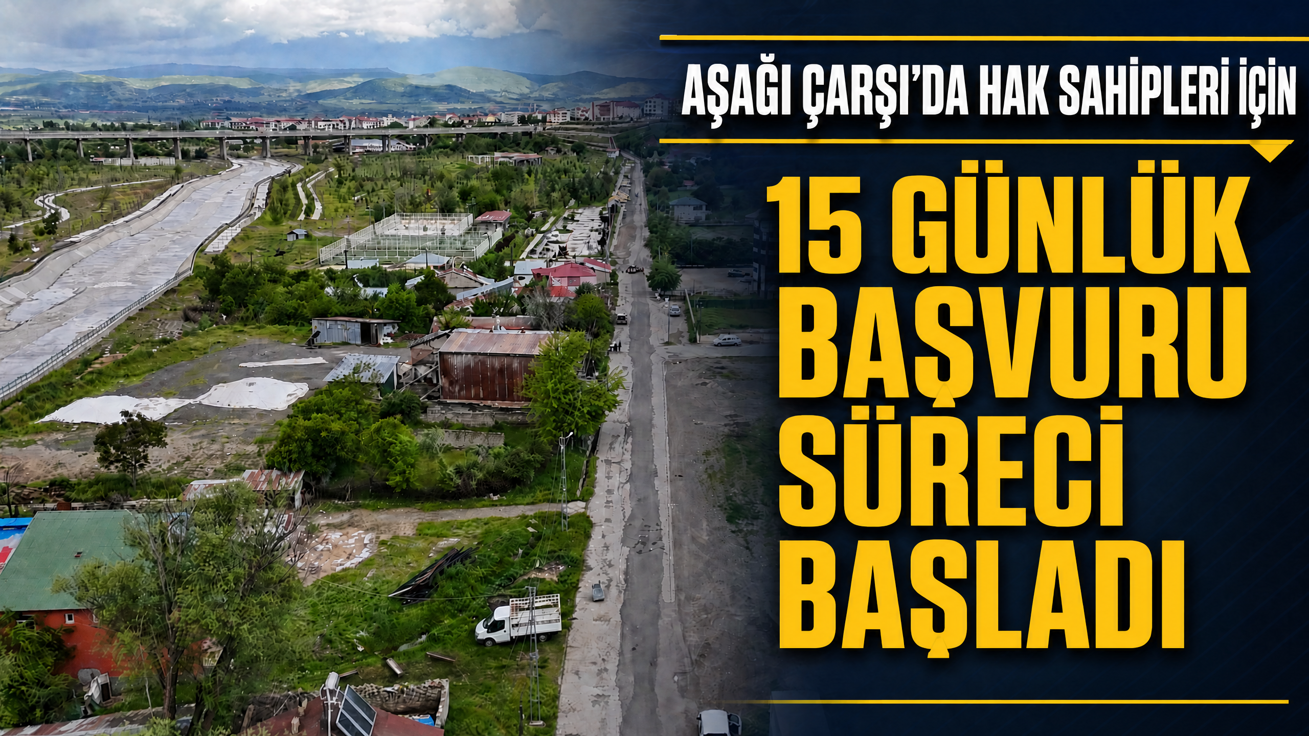 Aşağı Çarşı’da hak sahipleri için 15 günlük başvuru süreci başladı