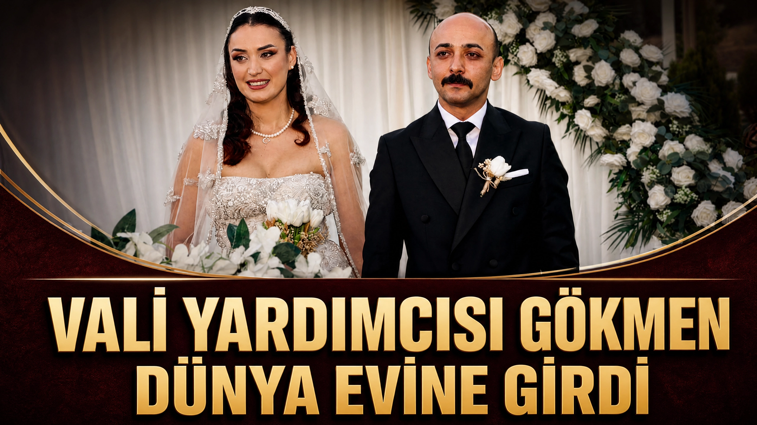 Vali Yardımcısı Gökmen Dünya Evine Girdi