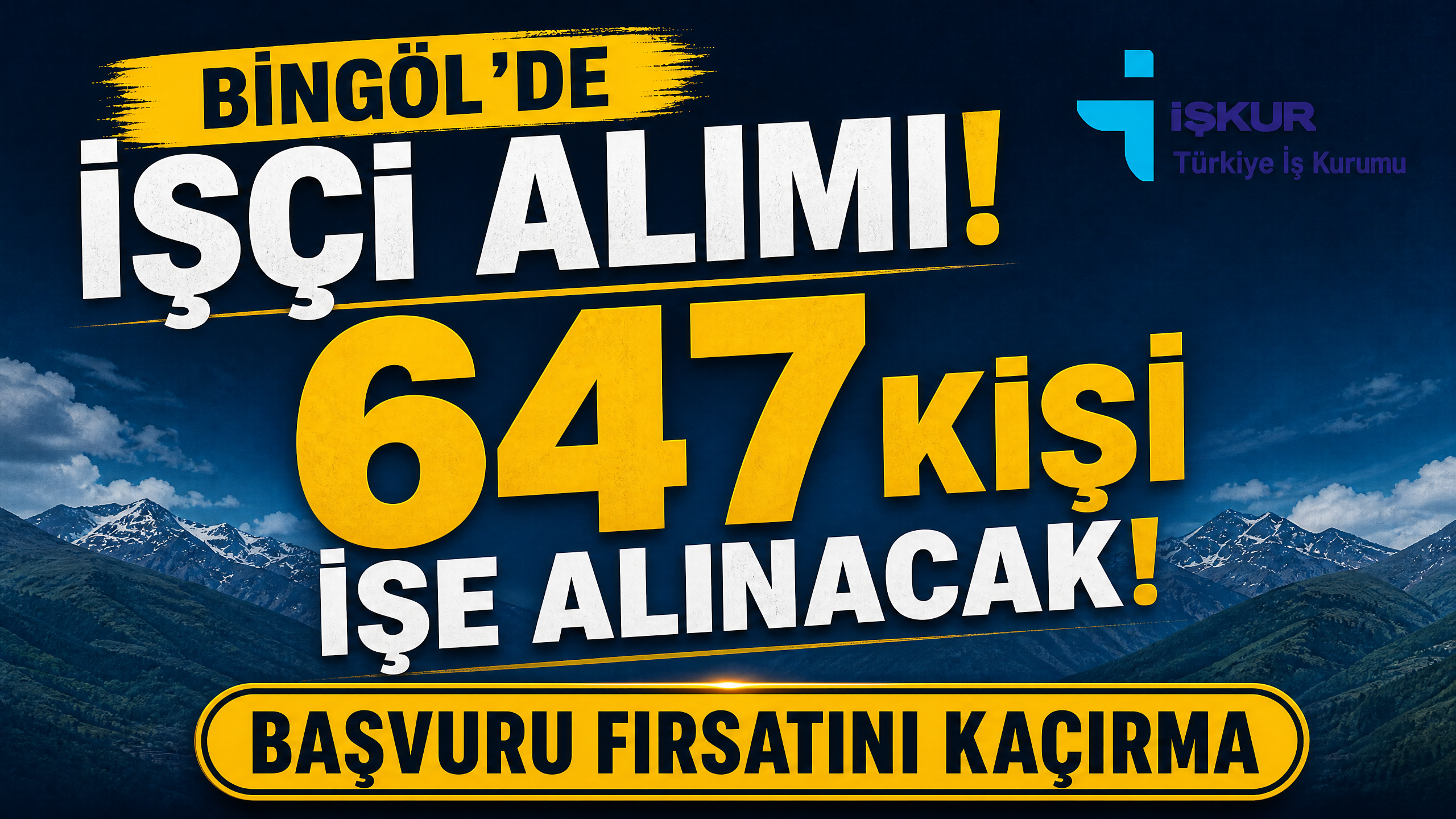 Bingöl’de İşçi Alımı! 647 Kişi İşe Alınacak!