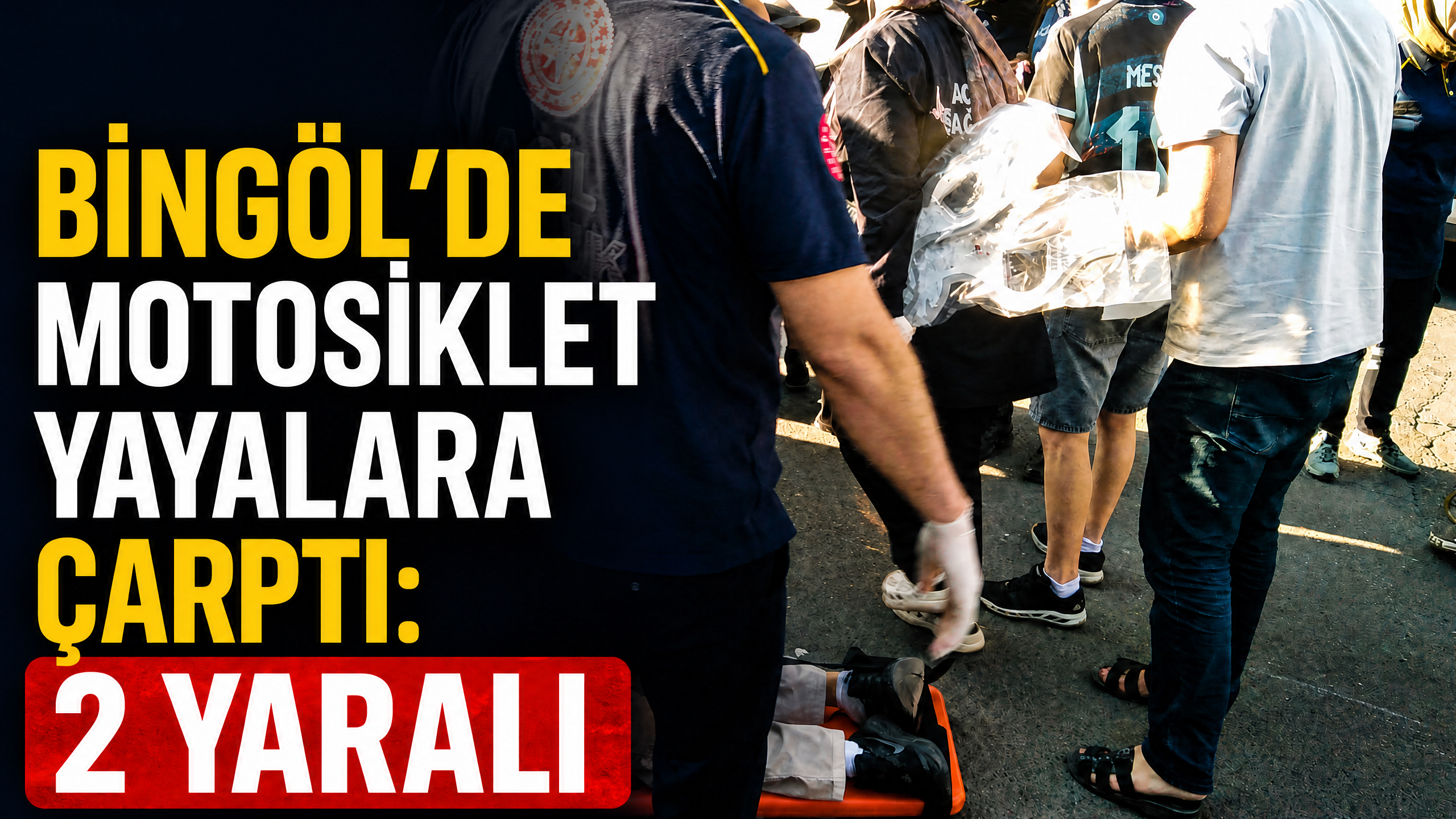 Bingöl’de motosiklet yayalara çarptı: 2 yaralı